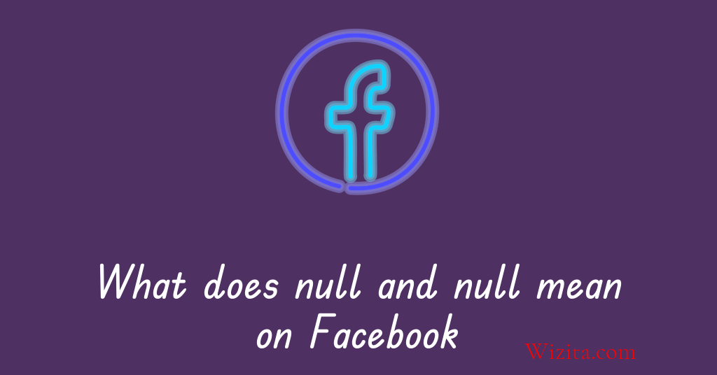 What does null and null mean on facebook