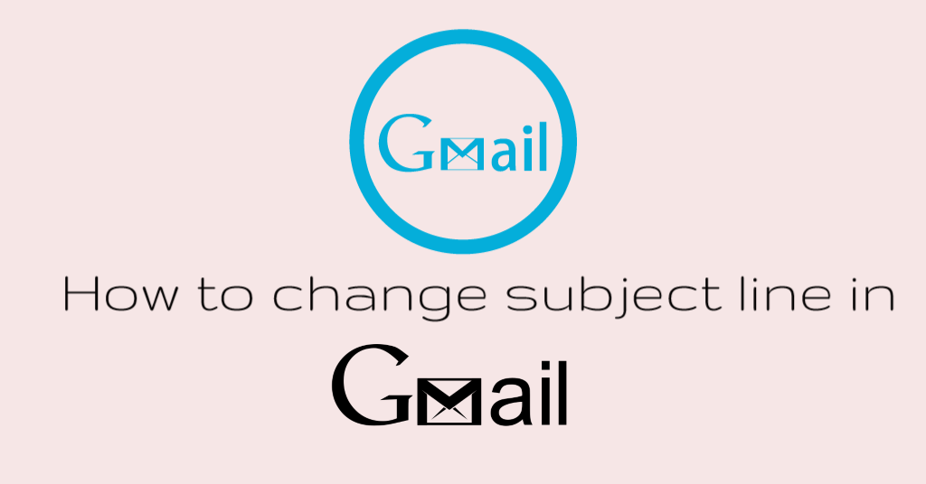 How to change subject line in Gmail