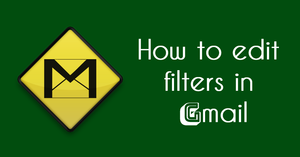 How to edit filters in Gmail