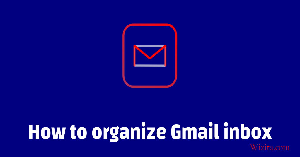 How to organize Gmail Inbox