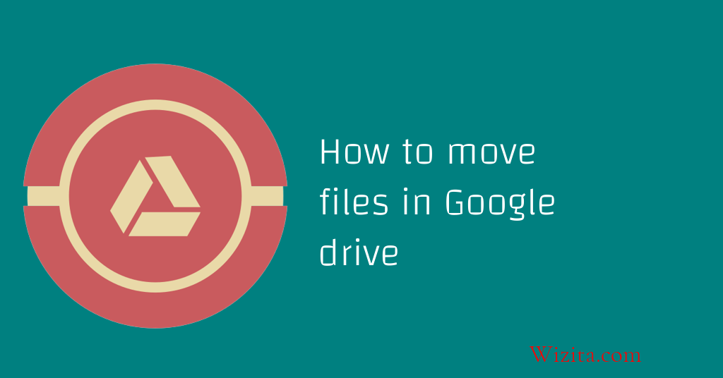 How to move files in Google Drive