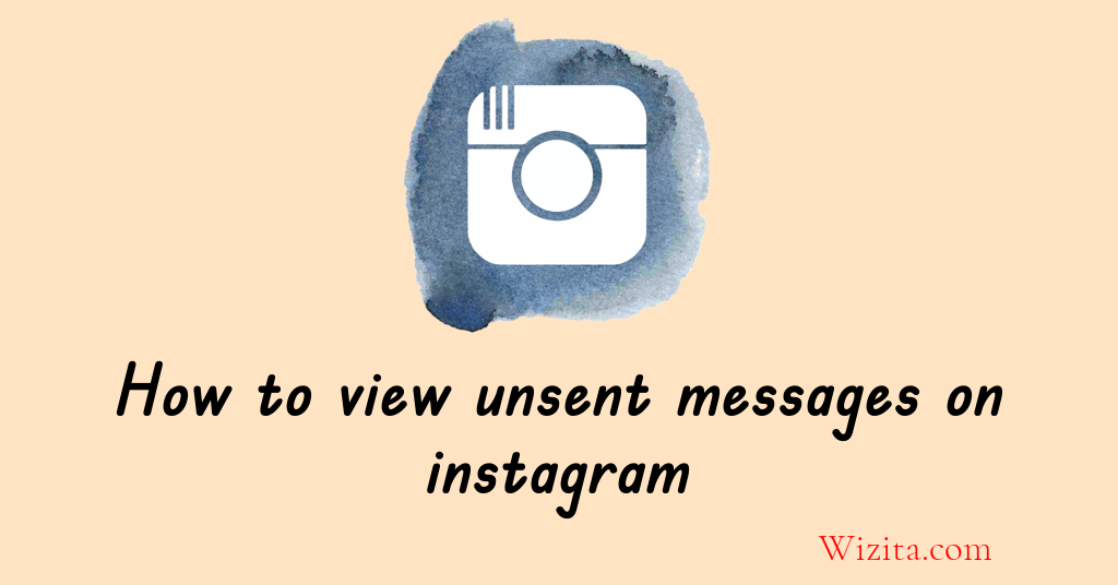 How to view unsent messages on Instagram
