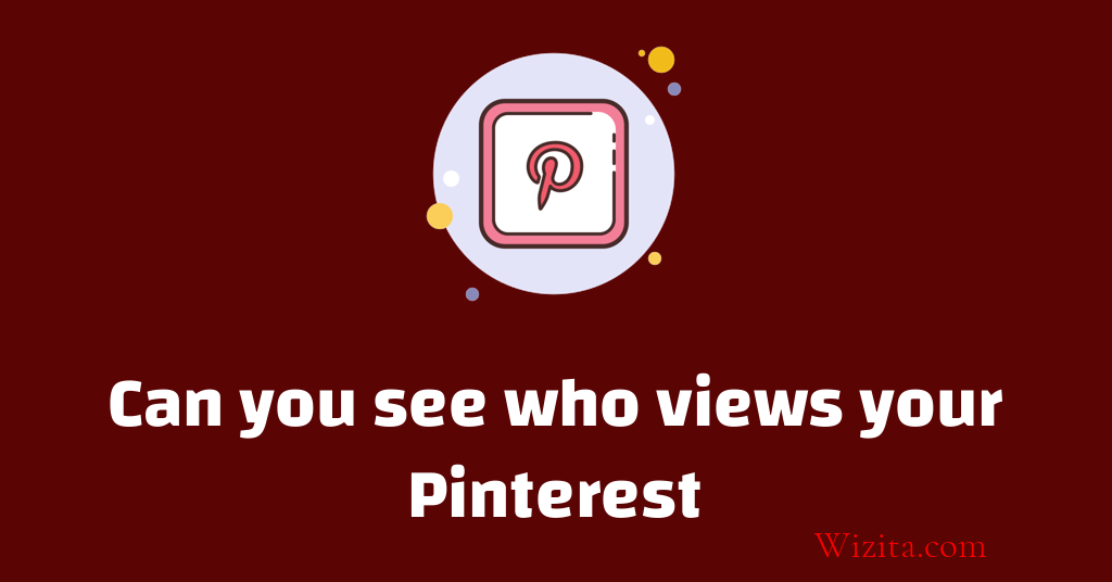 Can you see who views your pinterest